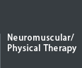 Neuromuscular and Physical Therapy